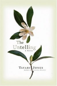 The Untelling by Tayari Jones The Untelling by Tayari Jones